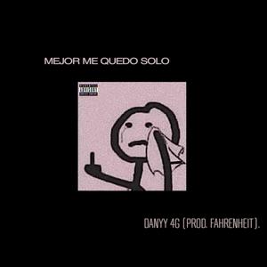 Mejor Me Quedo Solo