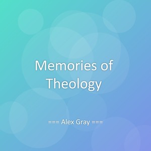 Memories of Theology