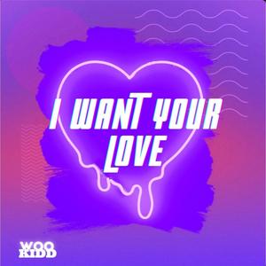 I want your love (feat. SwishTheKid) [Explicit]