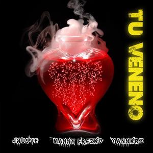 Tu Veneno (feat. Yannkrz & Manny Frezko)