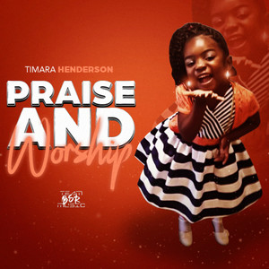 Praise And Worship(feat. Tim Henderson)