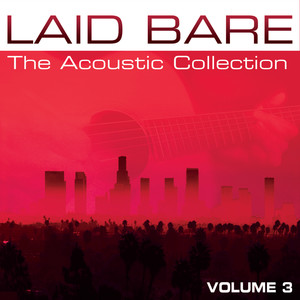 Laid Bare - The Acoustic Collection Volume 3