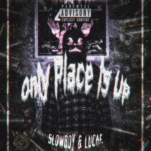 Only Place Is Up (Explicit)