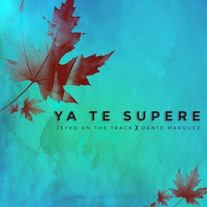 Ya Te Supere (feat. Dante Marquez)