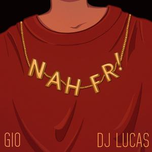 NAH FR! (feat. DJ Lucas) (Explicit)