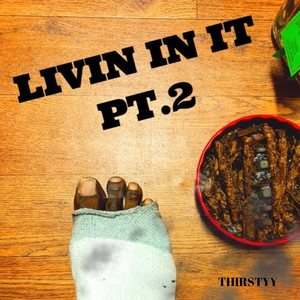 (L.I.T.) Livin in It, Pt. 2 [Explicit]