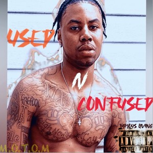 Used n Confused (Explicit)