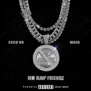 No Rap Friendz (feat. MOJOSYS) [Explicit]