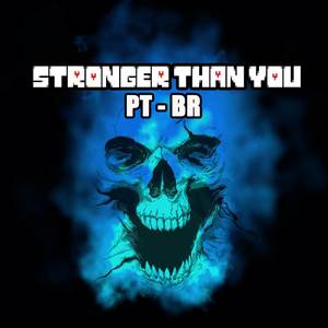 Stronger Than You PT-BR
