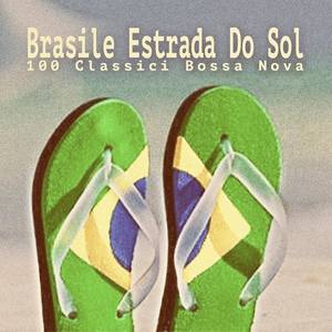 Brasile Estrada Do Sol - 100 Classici Bossa Nova