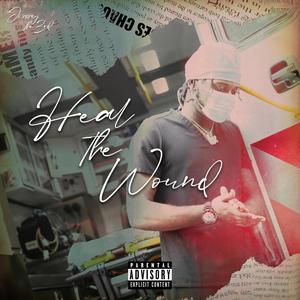 Heal the Wound (Explicit)