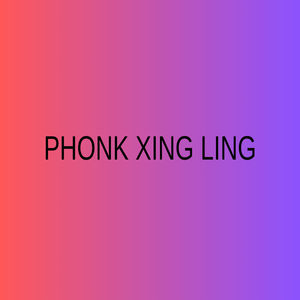 Phonk Xing Ling