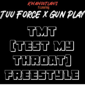 TMT [TEST MY THROAT] FREESTYLE