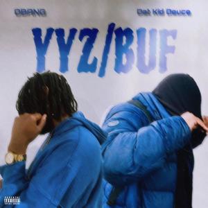 YYZ/BUF (feat. Dat Kid Deuce) (Explicit)