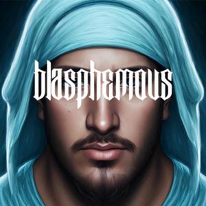 Blasphemous (Explicit)