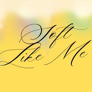 Soft Like Me