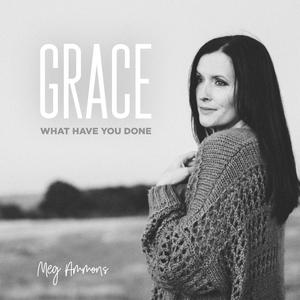 Grace What Have You Done(feat. Steven Musso)