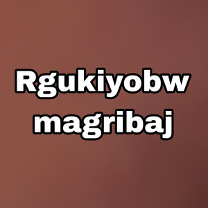 Rgukiyobw Magribaj