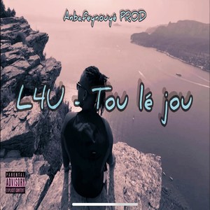 Tou lé jou (Explicit)