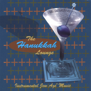 The Hanukkah Lounge (Instrumental Jew Age Music)