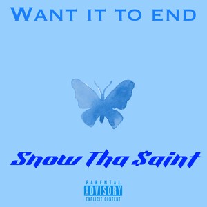 Want It To End (Explicit)