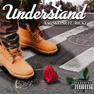 Understand (feat. Rackz) [Explicit]