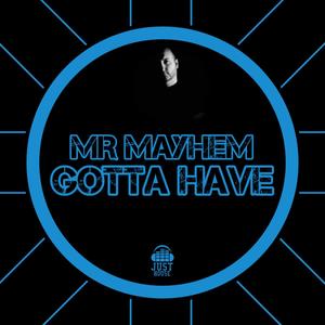 Gotta Have (feat. Mr Mayhem)