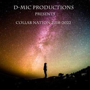 D-Mic Productions Presents Collab Nation 2018-2022 (Explicit)