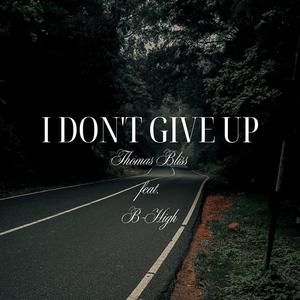 I don't give up (feat. B-HIGH) (Explicit)