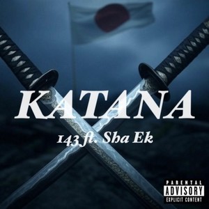 KATANA (feat. Sha Ek) (Explicit)