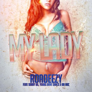 My Lady(feat. Sonny Bo, Young Dove Shack & Bo Roc) (Explicit)
