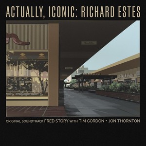 Actually, Iconic: Richard Estes (Original Soundtrack)