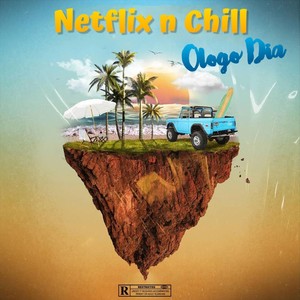 Netflix n Chill (Explicit)