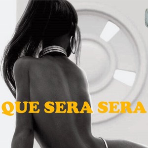 Que sera sera (Explicit)