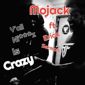 Y'all Niggaz Is Crazy (feat. Erick Sermon) [Explicit]