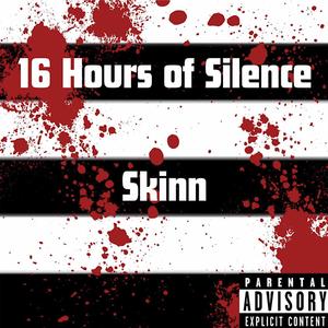 16 Hours of Silence (Explicit)