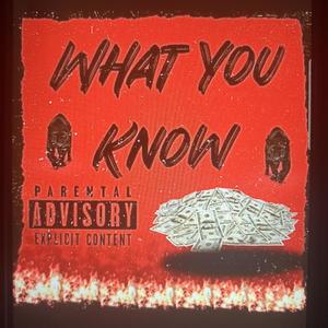 What You Know (Explicit)