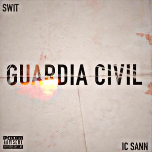 Guardia Civil (feat. IC SANN) (Explicit)