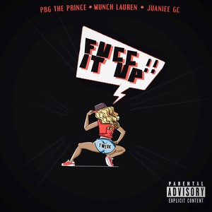 Fucc It Up (feat. Munch Lauren & Juaniee Gc) (Explicit)
