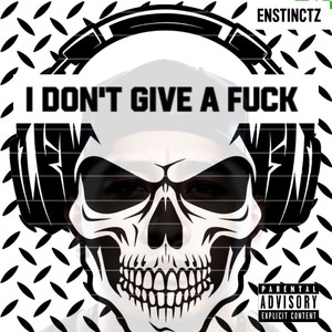 I Don't Give A **** (Explicit)