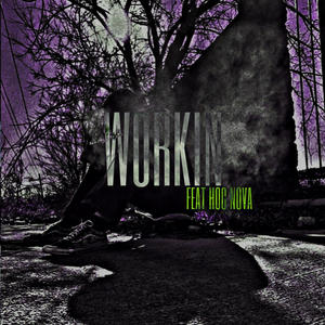 WORKIN' (feat. HOC NOVA) (Explicit)