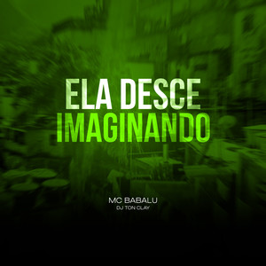 Ela Desce Imaginando (Explicit)