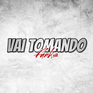 Vai Tomando