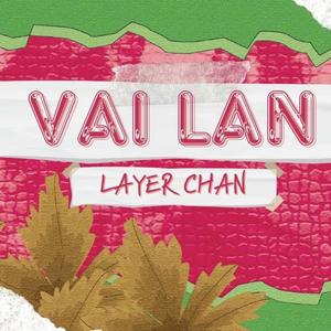 Vai Lan / Layer chan