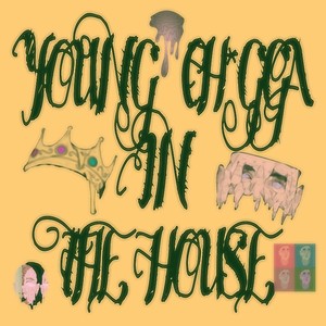 YOUNG CH*GGA IN THE HOUSE