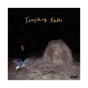 Everything Fades (Explicit)