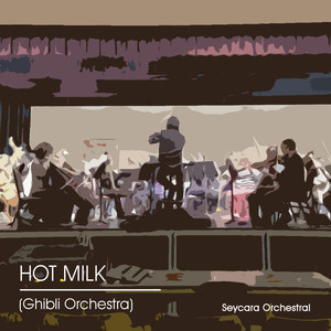 Hot Milk (Ghibli Orchestra)