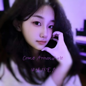 Come Around Me
