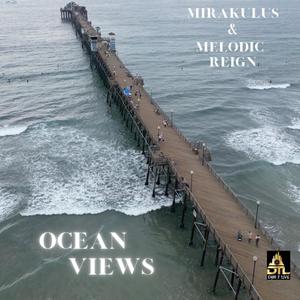 Ocean Views (feat. Mirakulus) (Explicit)