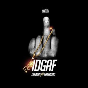 I.D.G.A.F (feat. MOBBGOD) [Explicit]